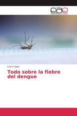 Todo sobre la fiebre del dengue