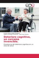 Deterioro cognitivo, un carcoma invencible.