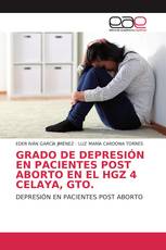 GRADO DE DEPRESIÓN EN PACIENTES POST ABORTO EN EL HGZ 4 CELAYA, GTO.