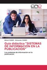 Guía didáctica "SISTEMAS DE INFORMACIÓN EN LA PUBLICACIÓN"