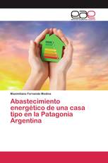 Abastecimiento energético de una casa tipo en la Patagonia Argentina