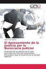 El Apresamiento de la Justicia por la Burocracia Judicial