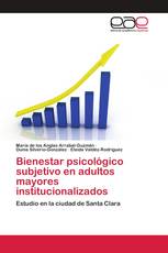 Bienestar psicológico subjetivo en adultos mayores institucionalizados