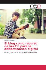 El blog como recurso de las Tic para la alfabetización digital