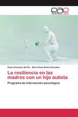 La resiliencia en las madres con un hijo autista