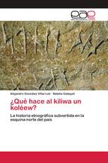 ¿Qué hace al kiliwa un koléew?