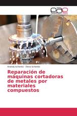 Reparación de máquinas cortadoras de metales por materiales compuestos