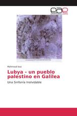 Lubya - un pueblo palestino en Galilea