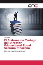 El Sistema de Trabajo del Director Educacional Zonal Serrano Pinareño