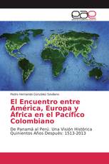 El Encuentro entre América, Europa y África en el Pacífico Colombiano