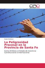 La Peligrosidad Procesal en la Provincia de Santa Fe