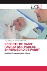 REPORTE DE CASO: FAMILIA QUE PADECE ENFERMEDAD DE FABRY