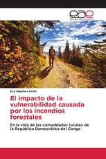 El impacto de la vulnerabilidad causada por los incendios forestales