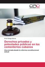 Derechos privados y potestades públicas en los cementerios cubanos