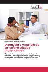 Diagnóstico y manejo de las enfermedades profesionales