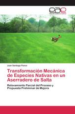 Transformación Mecánica de Especies Nativas en un Aserradero de Salta