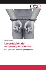 La creación del estereotipo criminal