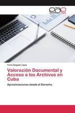 Valoración Documental y Acceso a los Archivos en Cuba