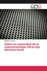 Sobre la capacidad de la espectroscopia infrarroja dicroica lineal