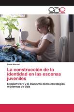 La construcción de la identidad en las escenas juveniles