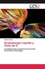 Dramaturgia Líquida y Cielo de ti