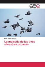 La molestia de las aves silvestres urbanas