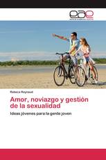 Amor, noviazgo y gestión de la sexualidad