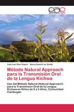 Método Natural Approach para la Transmisión Oral de la Lengua Kichwa