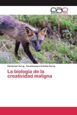 La biología de la creatividad maligna