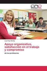 Apoyo organizativo, satisfacción en el trabajo y compromiso