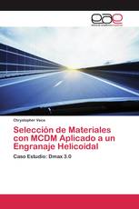 Selección de Materiales con MCDM Aplicado a un Engranaje Helicoidal