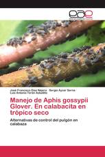 Manejo de Aphis gossypii Glover. En calabacita en trópico seco