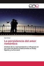 La persistencia del amor romántico