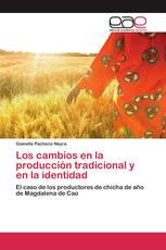 Los cambios en la producción tradicional y en la identidad