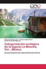 Categorización ecológica de la laguna La Mancha, Ver., México.