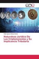 Naturaleza Jurídica De Las Criptomonedas y Su Implicancia Tributaria