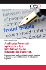 Auditoría Forense aplicada a las Instituciones de Educación Superior.