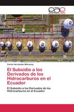 El Subsidio a los Derivados de los Hidrocarburos en el Ecuador