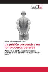 La prisión preventiva en los procesos penales