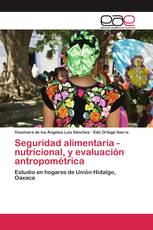 Seguridad alimentaria - nutricional, y evaluación antropométrica