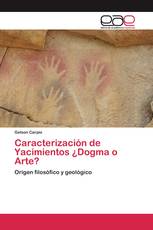 Caracterización de Yacimientos ¿Dogma o Arte?