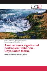 Asociaciones algales del pedraplén Caibarién - Cayo Santa María,