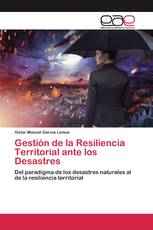 Gestión de la Resiliencia Territorial ante los Desastres