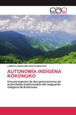 AUTONOMÍA INDÍGENA KOKONUKO