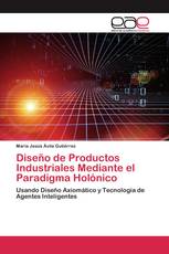 Diseño de Productos Industriales Mediante el Paradigma Holónico