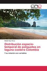 Distribución espacio-temporal de poliquetos en laguna costera Colombia