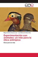 Experimentación con animales: un reto para la ética antrópica