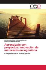 Aprendizaje con proyectos: innovación de materiales en ingeniería