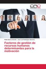 Factores de gestión de recursos humanos determinantes para la motivación