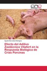 Efecto del Aditivo Zootécnico Vitafert en la Respuesta Biológica de Crías Porcinas